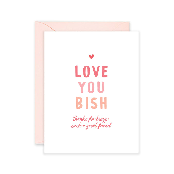 Love You Bish - Galentines Day Card & Friendship Card
